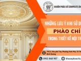 Những lưu ý quan trọng khi sử dụng phào chỉ trong thiết kế nội thất