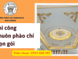 Tại sao nên lựa chọn dịch vụ thi công trọn gói phào chỉ cho công trình của bạn?