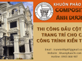 Thi Công Đầu Cột GRC Trang Trí Cho Các Công Trình Kiến Trúc