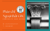 Phào chỉ GRC - Vật liệu trang trí ngoại thất phong cách Châu Âu