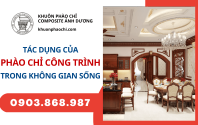 Tác dụng của phào chỉ công trình trong việc tạo điểm nhấn cho không gian sống
