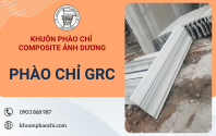 Vì sao phào chỉ GRC luôn là lựa chọn tối ưu cho mọi công trình?